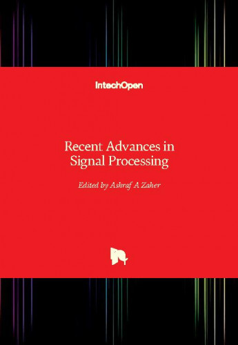 Recent advances in signal processing / edited by Ashraf A Zaher