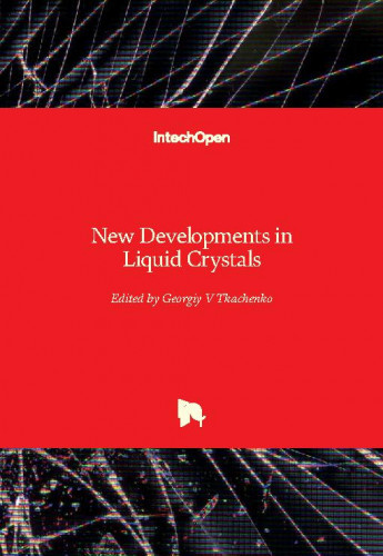 New developments in liquid crystals / edited by Georgiy V Tkachenko