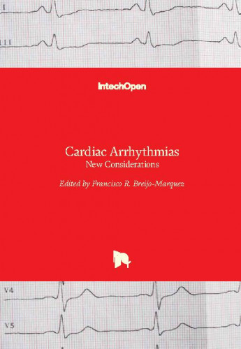 Cardiac arrhythmias - new considerations / edited by Francisco R. Breijo-Marquez