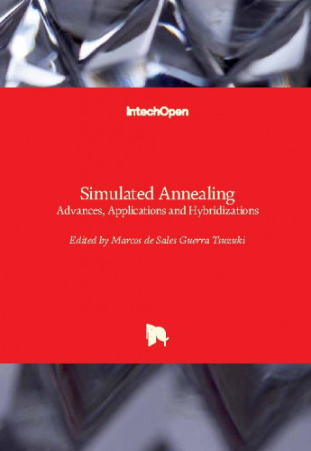 Simulated annealing - advances, applications and hybridizations / edited by Marcos de Sales Guerra Tsuzuki