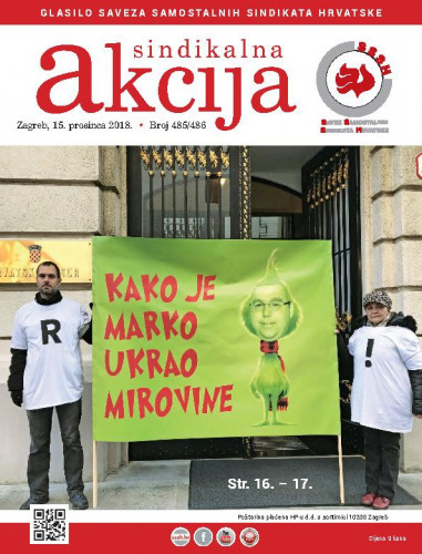 Sindikalna akcija : glasilo Saveza samostalnih sindikata Hrvatske : 2018, 485/486 glavna urednica Ana Milićević Pezelj.
