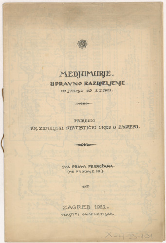 Medjumurje : upravno razdjeljenje : po stanju od 1.1.1922. / priredio Kr. zemaljski statistički ured u Zagrebu.