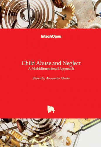 Child abuse and neglect - a multidimensional approach / edited by Alexander Muela