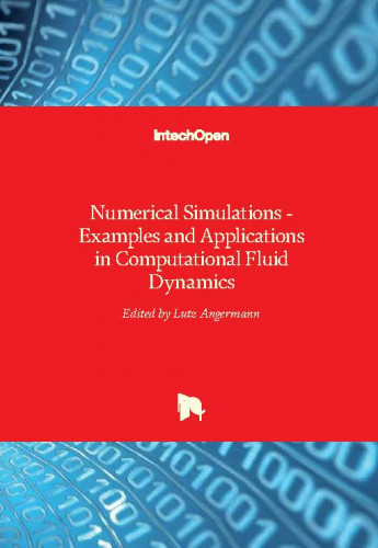 Numerical simulations - examples and applications in computational fluid dynamics / edited by Lutz Angermann