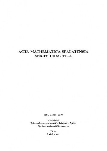 Acta mathematica Spalatensia. Series didactica : 3,3(2020) / glavni urednik Nikola Koceić-Bilan.