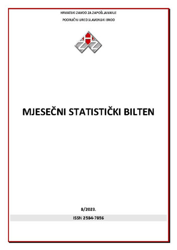 Mjesečni statistički bilten : 8(2023)  / Hrvatski zavod za zapošljavanje, Područni ured Slavonski Brod ; uredništvo Tihana Garić.