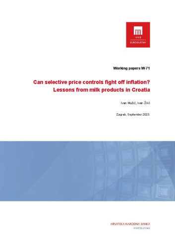 Can selective price controls fight off inflation?  : lessons from milk products in Croatia / Ivan Mužić, Ivan Žilić