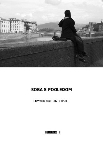Soba s pogledom  / Edward Morgan Forster ; prijevod s engleskog Kristina Vlašić