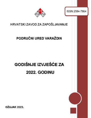 Godišnje izvješće : 2022  / Hrvatski zavod za zapošljavanje, Regionalni ured Varaždin ; uredništvo Branka Šaško, Kristijan Kocijan.
