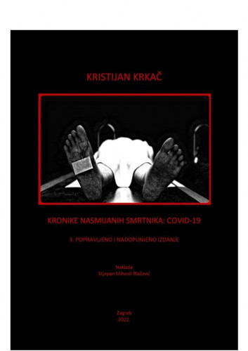 Kronike nasmijanih smrtnika : Covid-19 : esej / Kristijan Krkač.
