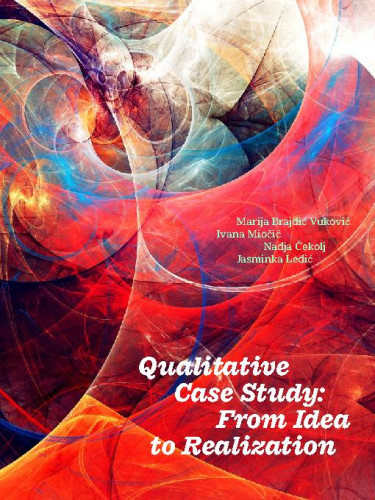 Qualitative case study : from idea to realization / Marija Brajdić Vuković ...[et al.].