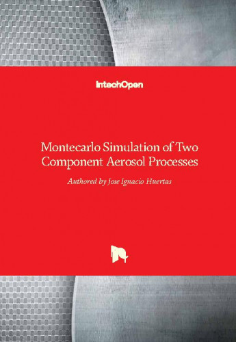 Montecarlo simulation of two component aerosol processes / edited by Jose Ignacio Huertas