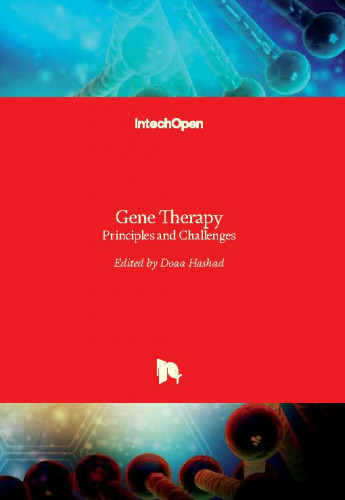 Gene therapy : principles and challenges / edited by Doaa Hashad
