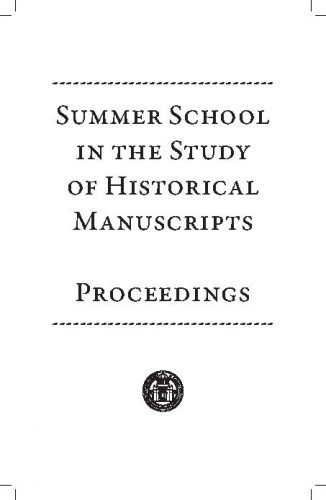 Summer school in the study of historical manuscripts : proceedings / edited by Mirna Willer and Marijana Tomić.