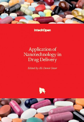 Application of nanotechnology in drug delivery / edited by Ali Demir Sezer