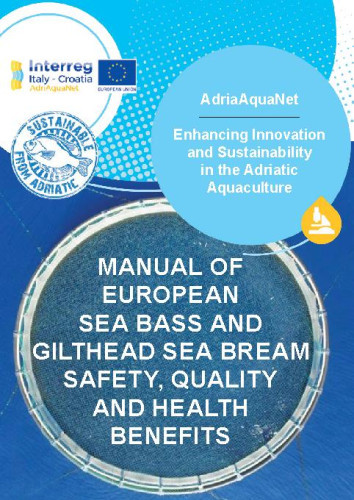 Manual of European Sea Bass and Gilthead Sea Bream Safety, Quality and Health Benefits :  AdriaAquaNet : Enhancing Innovation and Sustainability in the Adriatic Aquaculture / authors Giuseppe Comi ... [et. al.].