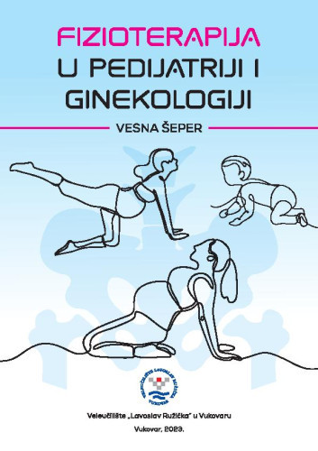 Fizioterapija u pedijatriji i ginekologiji  / Vesna Šeper