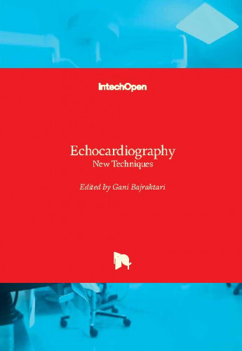 Echocardiography - new techniques edited by Gani Bajraktari