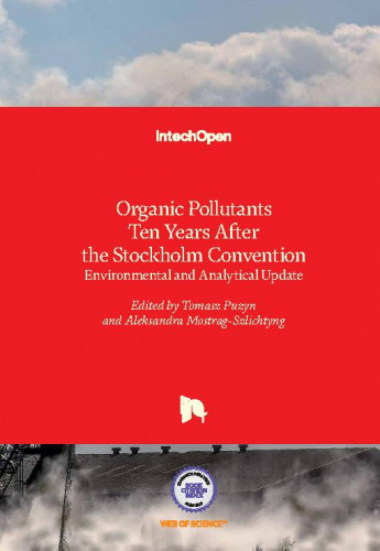 Organic pollutants ten years after the Stockholm convention - environmental and analytical update edited by Tomasz Puzyn and Aleksandra Mostrag-Szlichtyng