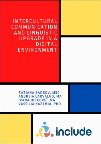 Intercultural communication and linguistic upgrade in a digital environment  : project: 2020-1-HR01-KA226-HE-094728 : Intellectual output 3 / Tatjana Badrov ... [et al.]