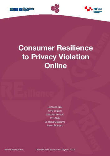 Consumer resilience to privacy violation online  / Jelena Budak ... [et al.] ; editor Jelena Budak