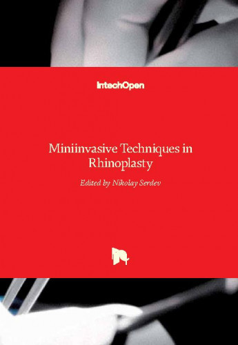 Miniinvasive techniques in rhinoplasty / edited by Nikolay Serdev