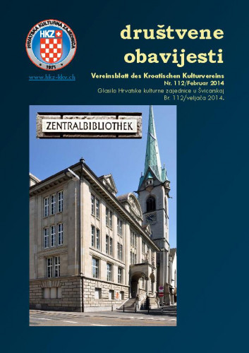 Društvene obavijesti : glasilo Hrvatske kulturne zajednice u Švicarskoj : 112(2014) / glavni urednik, Chefredakteur Osvin Gaupp.