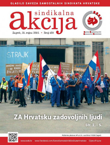 Sindikalna akcija : glasilo Saveza samostalnih sindikata Hrvatske : 2016, 458 / glavna urednica Ana Milićević Pezelj.