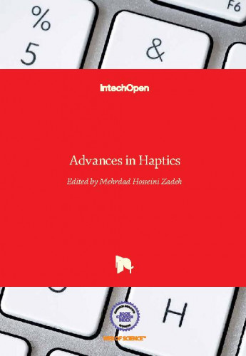 Advances in haptics / edited by Mehrdad Hosseini Zadeh