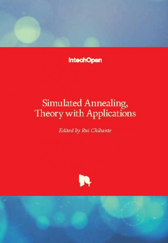Simulated annealing, theory with applications / edited by Rui Chibante