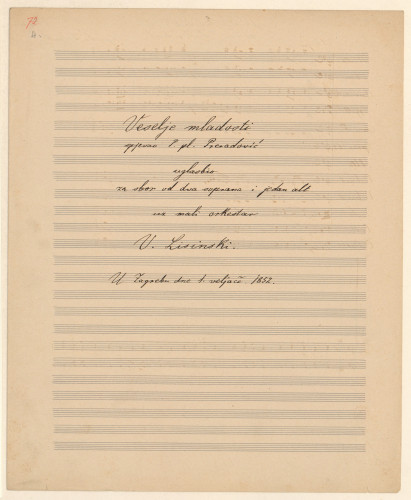Veselje mladosti /spjevao P. Preradović ; uglasbio za sbor od dva soprana i jedan alt uz mali orkestar V. Lisinski.