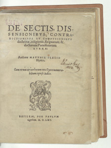 De sectis, disensionibus, contradictionibus et confusionibus doctrinae, religionis, scriptorum et doctorum pontificiorum liber / authore Matthia Flacio Illyrico