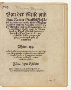 Von der Messe und ihrem Canone Magistri Johanis Agricolae Eysleben, Lhere und Schrift welcher auff dem Reychstag zu Speyer in der Epistel zu den Coloffern geprediget und folgend anno MDXXVII. zu Wittenberg im Druck offentlich hat ausgehen lassen, dem Interim so er ytzt hat helffen stellen, gantz entgegen Daraufs sein geyst zu vermerckten. 