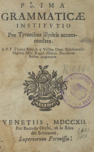 Prima grammaticae institutio pro Tyronibus Illyricis accommodata  / a p. f. Thoma Babych a Vellim ...