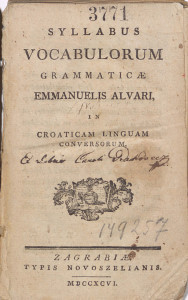 Syllabus vocabulorum grammaticae Emanuelis Alvari in Croaticam linguam conversorum  / [Thom. Mikloussich vu A-G. Z. S. G. P.].