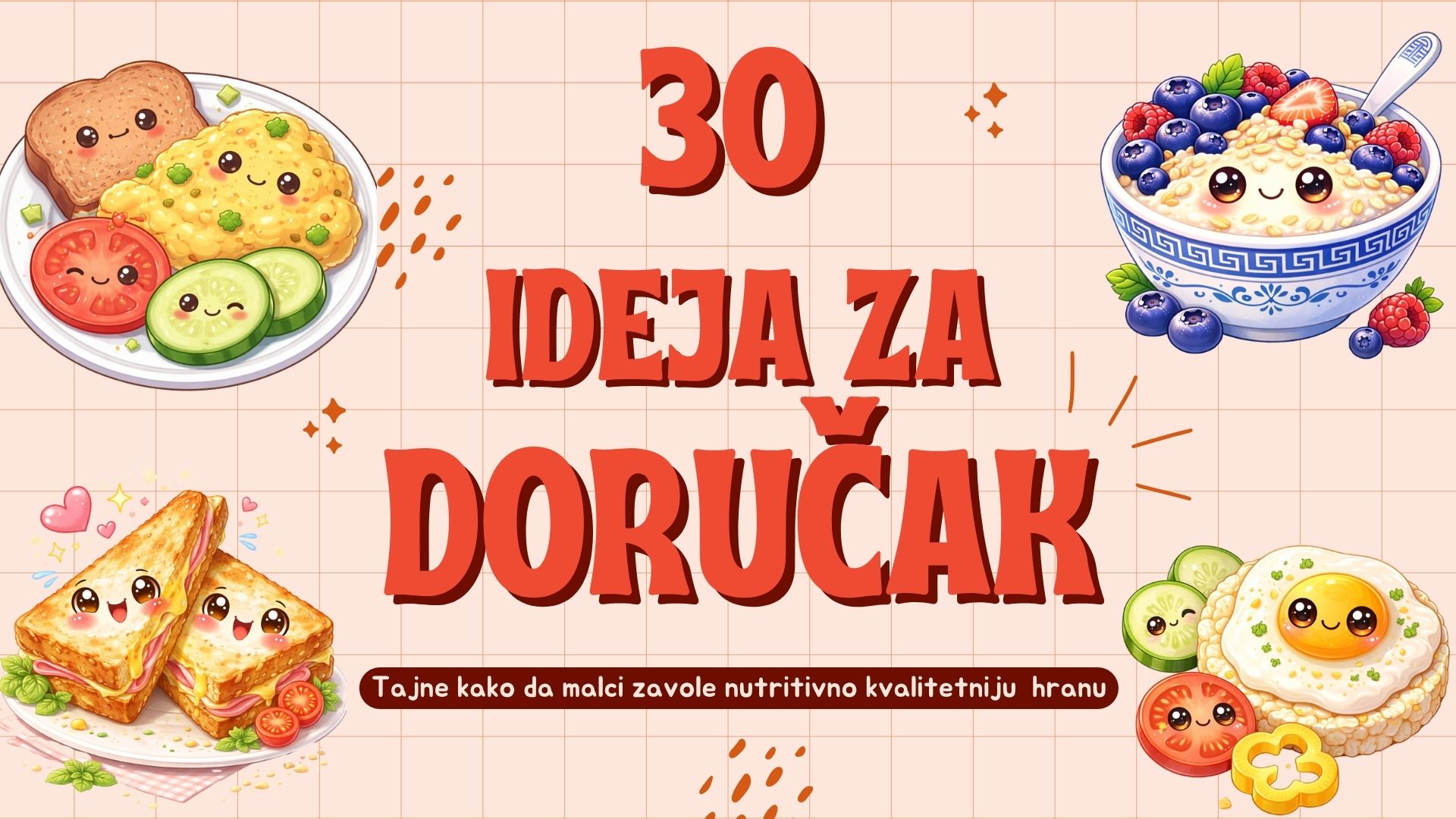 30 ideja za doručak : tajne kako da malci zavole nutritivno kvalitetniju hranu / autorica Maja Ilčić