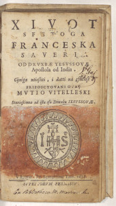 Xivot sfetoga Franceska Saveria od Drvxbe Yesvssovae, apostola od India / [Bartolomeo Kassich]