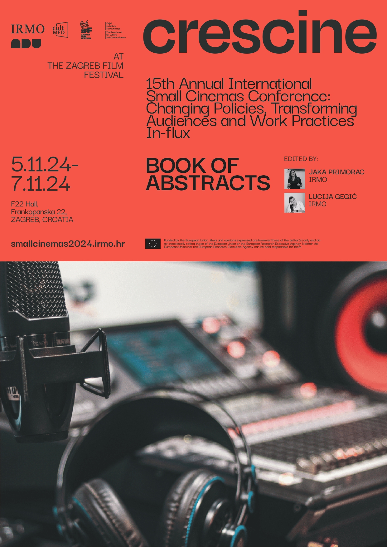 15th annual International small cinema conference : changing policies, transforming audiences and work practices in-flux : 5. 11. 24 - 7. 11. 24., F22 Hall, Frankopanska cesta 22, Zagreb, Croatia : book of abstracts / edited by Jaka Primorac, Lucija Gegić.