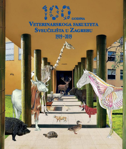 100 godina Veterinarskoga fakulteta Sveučilišta u Zagrebu  : (1919.-2019.)  / glavni urednik Željko Pavičić; fotografije Alen Bregeš.