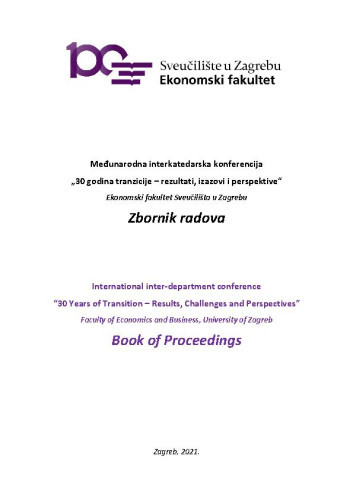 30 godina tranzicije – rezultati, izazovi i perspektive  : zbornik radova / međunarodna interkatedarska konferencija = 30 Years of Transition – Results, Challenges and Perspectives : book of proceedings / International inter-department conference ; urednici, editors Lorena Škuflić, Fran Galetić, Jasminka Šohinger